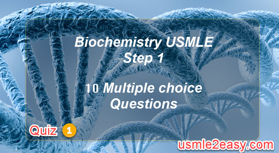 Biochemistry USMLE Step 1 10 MCQ