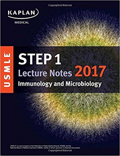 Kaplan USMLE Step 1 Lecture Notes 2017 Immunology and Microbiology