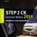 USMLE Step 2 CK Kaplan Lecture Notes 2018 Obstetrics and Gynecology
