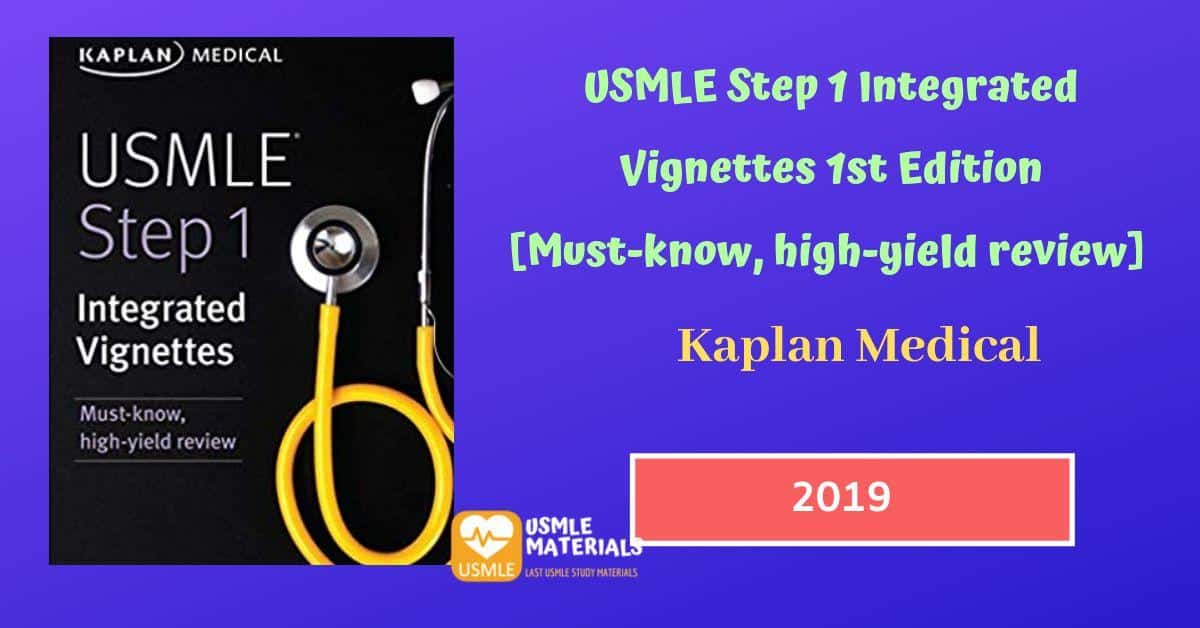  HomeUncategorizedKaplan Medical USMLE Step 1 Integrated Vignettes 2019 [Must-know, high-yield review] 1st Edition Kaplan Medical USMLE Step 1 Integrated Vignettes 2019