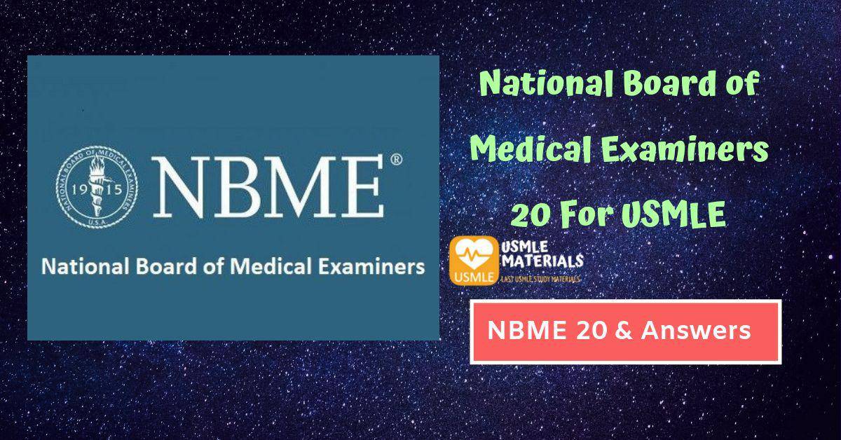 National Board of Medical Examiners 20 (NBME 20) For USMLE
