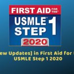 [New Updates] in First Aid for the USMLE Step 1 2020 & Last USMLE Tips