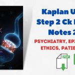Kaplan USMLE Step 2 Ck Lecture Notes 2021 Psychiatry, Epidemiology, Ethics, Patient Safety PDF
